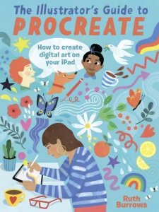 Art Academy Monthly - The Illustrator's Guide to Procreate 2024