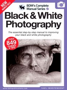 The Complete Black & White Photography Manual - 13th Ed. 2022