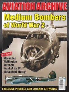 Aviation Archive - Issue 31 Medium Bombers of World War 2 2017