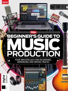 Beginner's Guide to Music Production - 6th Ed 2026